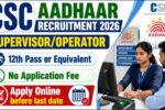 CSC Aadhaar SupervisorOperator Recruitment 2026
