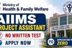AIIMS Project Assistant Recruitment 2026