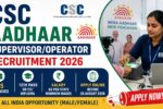 CSC Aadhaar Supervisor Operator Recruitment 2026
